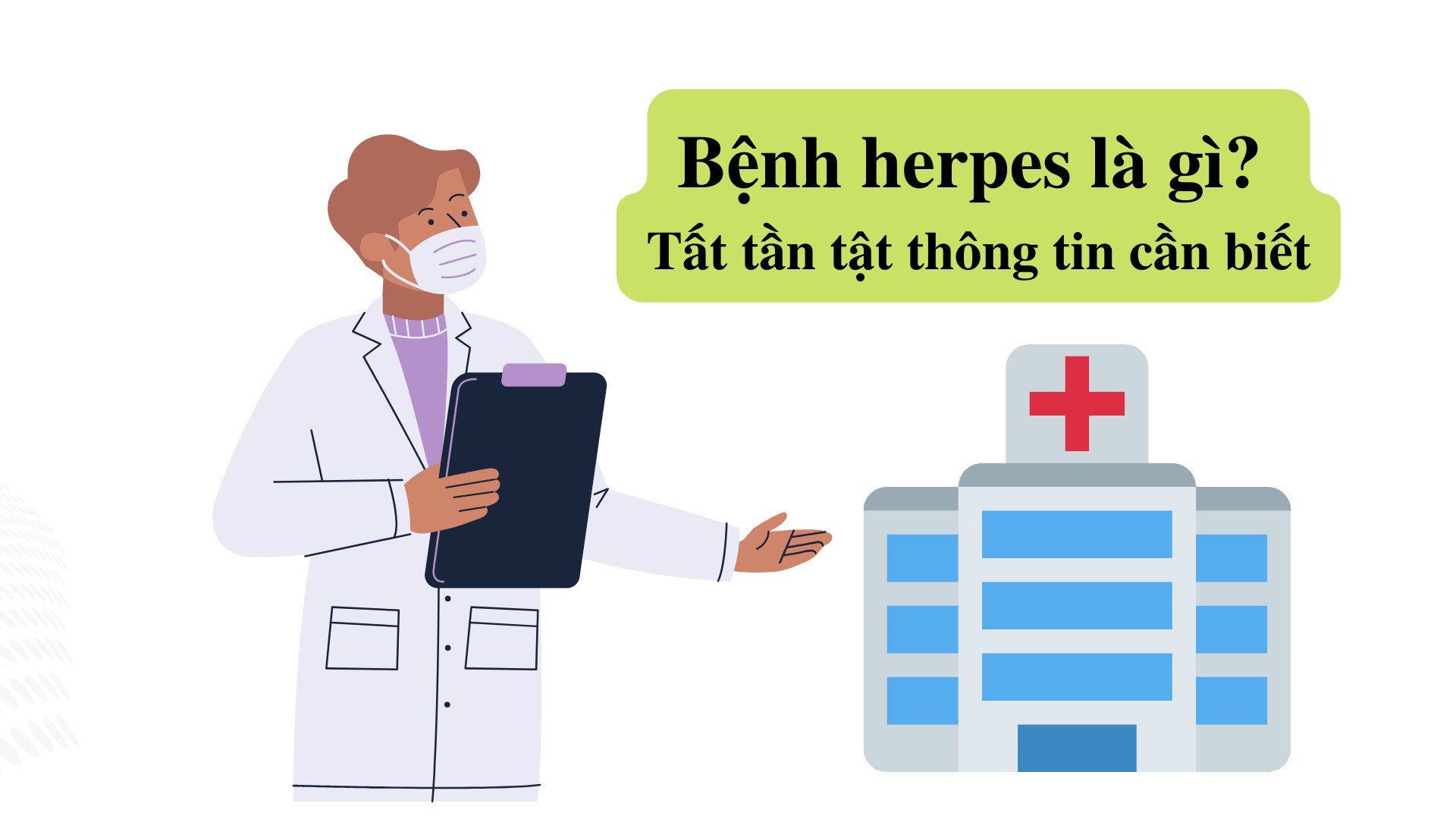 Bệnh herpes là gì? – Những thông tin quan trọng Ở ĐÂY!